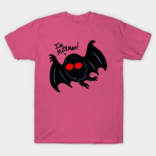 I'm Mothman! T-Shirt